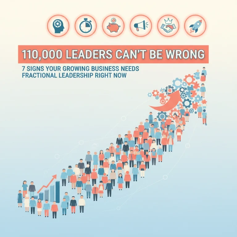 110,000 Leaders Can&#39;t Be Wrong: 7 Signs Your Growing Business Needs Fractional Leadership Right Now